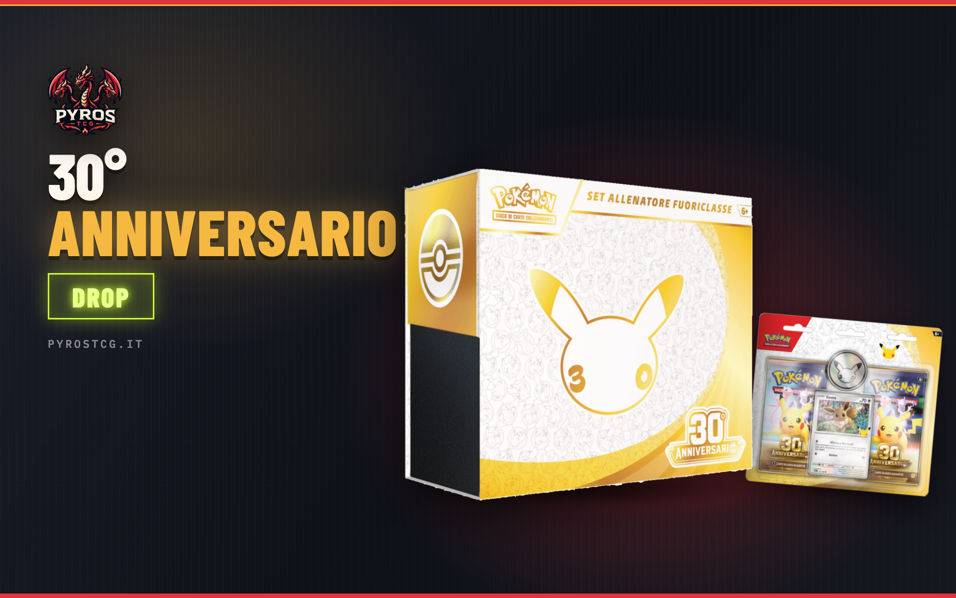 Drop 30° Anniversario Pokémon su PyrosTCG